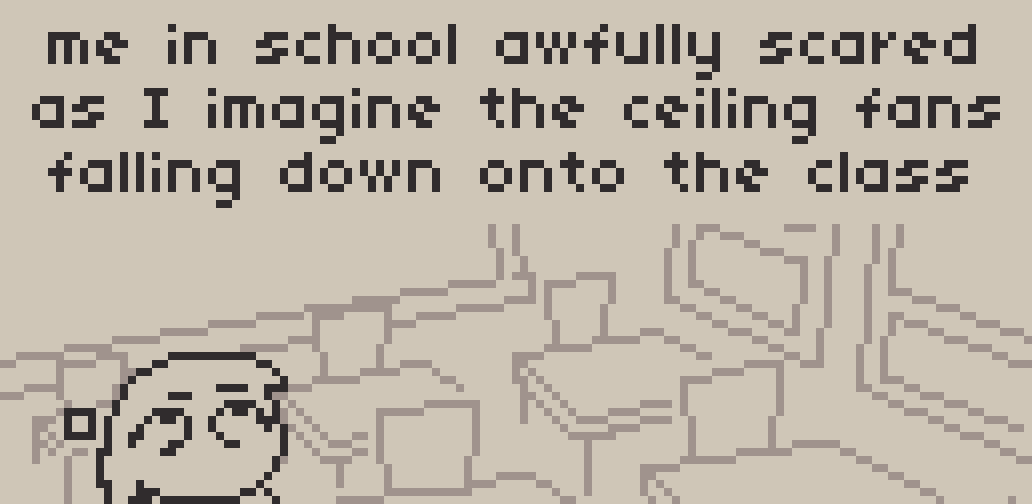 A Pixel Art meme (based in real life imaginations) that says "me in school awfully scared as I imagine the ceiling fans falling down onto the class", with Anubi pictured below like that one William DaFoe meme, with her looking worried to the ceiling in a classroom